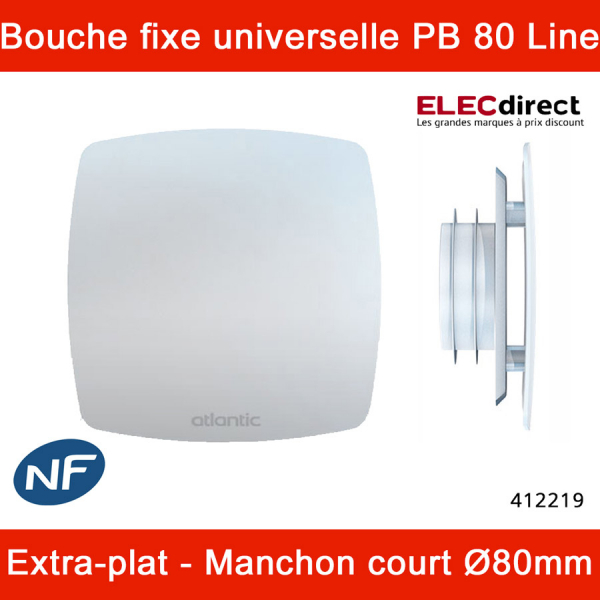 Atlantic - Bouche d'extraction et insufflation universelle PB 80 LINE NP  avec manchon court ø80mm - Sanitaire - Réf : 412219 - ELECdirect Vente  Matériel Électrique