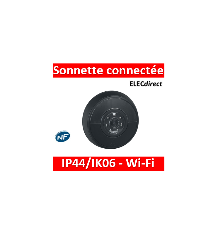 Legrand - Sonnette connectée IP44 IK06 connexion directe à la box Wi-Fi -  noir - 094231 - ELECdirect Vente Matériel Électrique