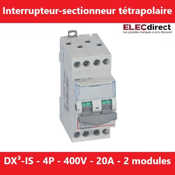 Legrand - DX3 Interrupteur-sectionneur tétrapolaire - 20A - 400V - 2 modules - Réf.: 406477