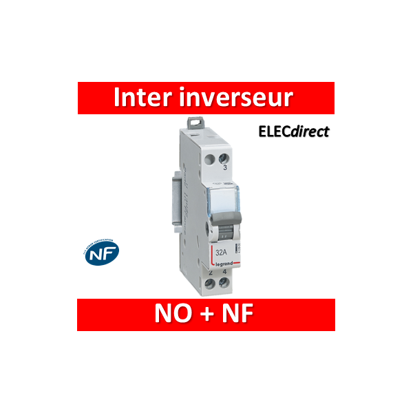 Legrand - Interrupteur inverseur 32A - Interrupteur NO + NF - 1 M - 250V -  412904 - ELECdirect Vente Matériel Électrique