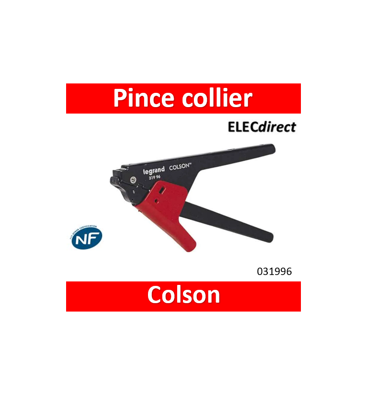 Legrand - PINCE POUR COLLIER COLSON - 031996 - ELECdirect Vente Matériel  Électrique